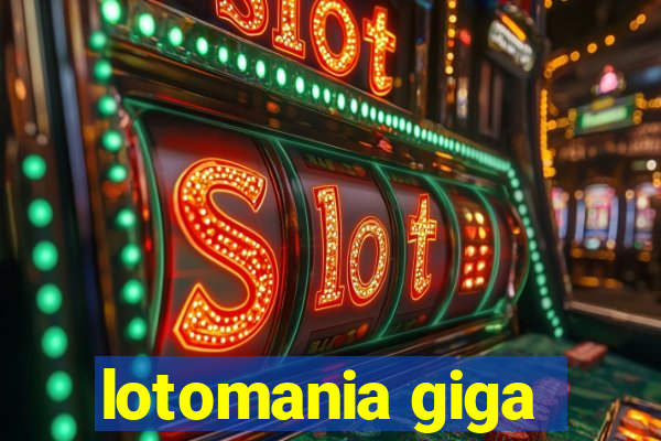 lotomania giga